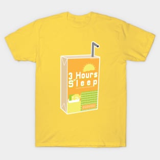 3 Hours of Sleep T-Shirt